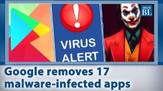 Google removes 17 malware-infected apps from its Play Store | DOWNLOAD THIS VIDEO IN MP3, M4A, WEBM, MP4, 3GP ETC