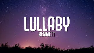 BENNETT - Lullaby (Lyrics)