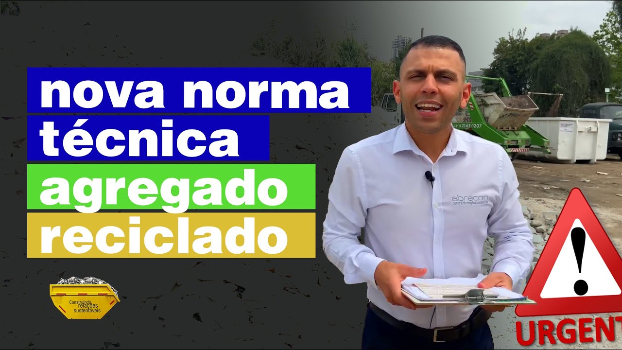O que muda com a nova NBR sobre AGREGADO RECICLADO?