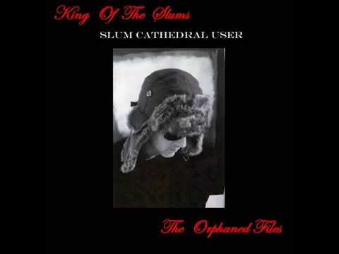 King Of The Slums - The Orphaned Files - ( FULL ALBUM )