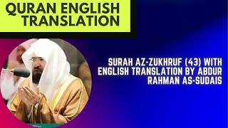 Download lagu Surah Az-Zukhruf (43) With English Translation By ABDUR RAHMAN AS-SUDAIS mp3