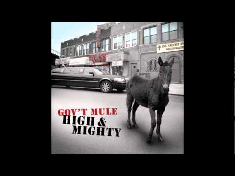 Gov't Mule - Mr. High And Mighty (Studio Version)