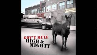 Gov't Mule - Mr. High And Mighty (Studio Version)