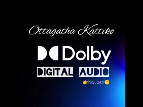 Ottagatha Kattiko High Quality Song Dolby Digital Audio.