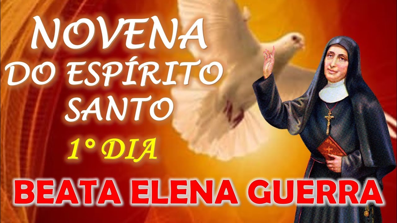 1°DIA Novena do Espírito Santo Beata Elena Guerra - Novena de Pentecostes, da Beata Elena Guerra!