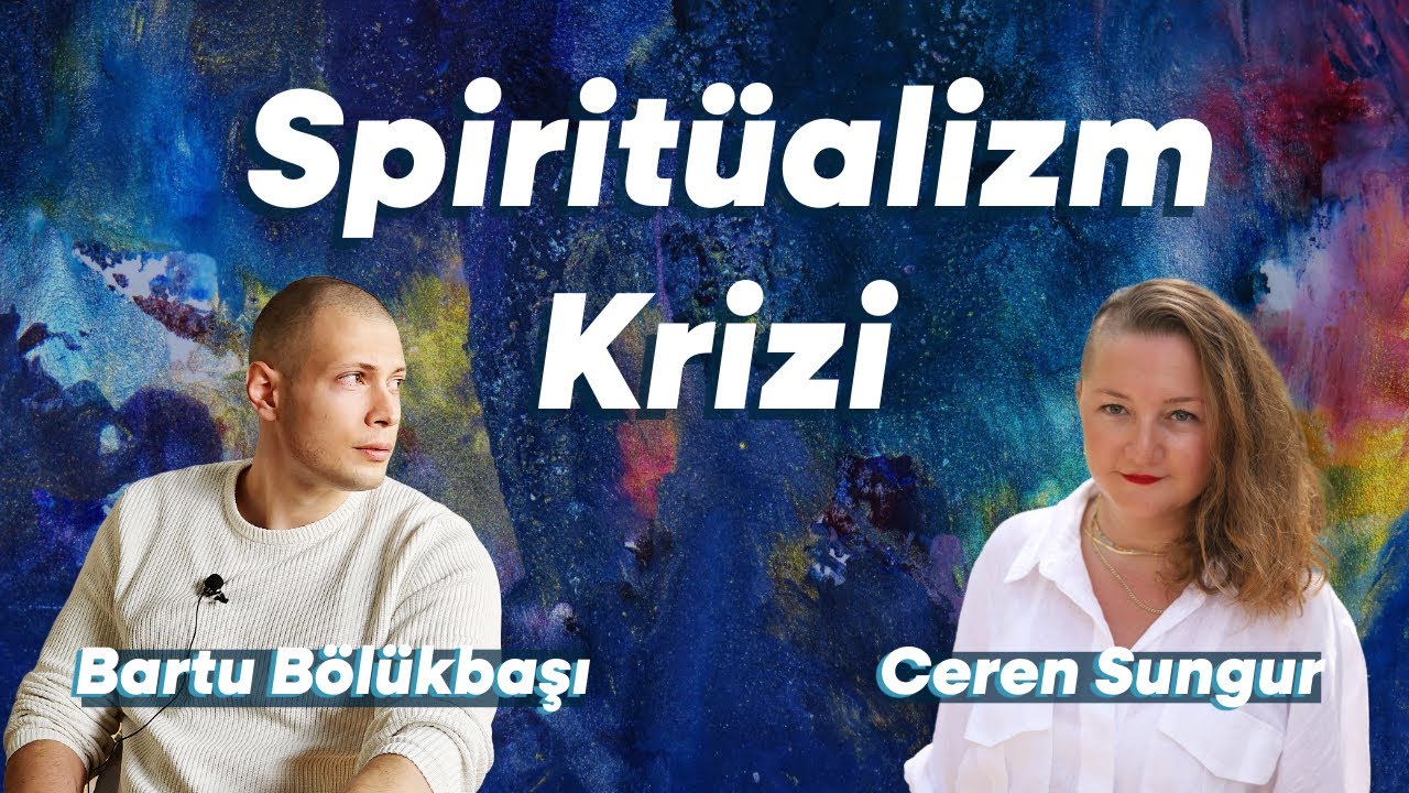 Spiritüalizm Krizi – Bartu Bölükbaşı