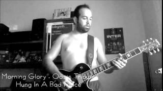 Morning Glory - Hung In A Bad Place (Oasis Cover by Dave)