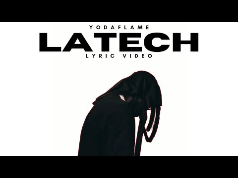 YodaFlame – LaTech (Official Lyric Video)