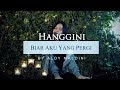 Hanggini - Biar Aku Yang Pergi (Alvaro Maldini Cover)
