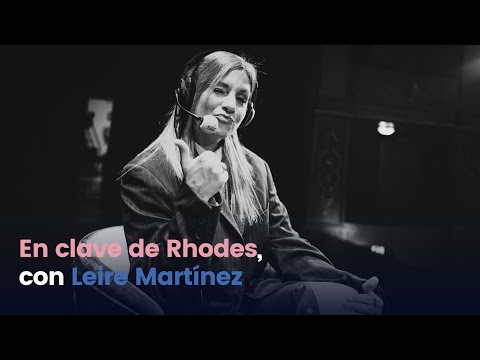 En clave de Rhodes con Leire Martínez