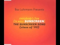 Baz Luhrmann - Everybody's Free (To Wear ...