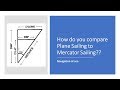 How To Compare Plane Sailing To Mercator Sailing