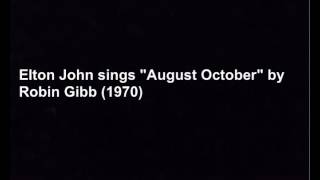 Elton John covers &quot;August October&quot; by Robin Gibb