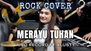 Download lagu Merayu Tuhan - Rock Cover | Airo Record ft Alusty X Coverpedia mp3