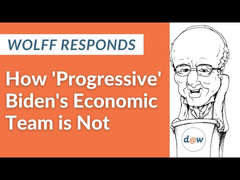 Wolff Responds: How 'Progressive' Biden's Economic Team is Not