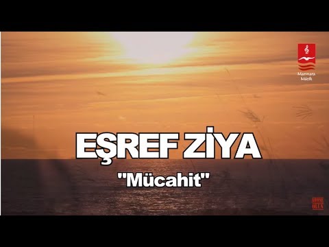EŞREF ZİYA "MÜCAHİT"