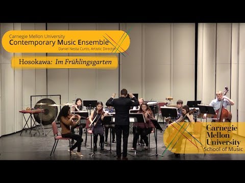 Carnegie Mellon Contemporary Ensemble - Hosokawa: Im Frühlingsgarten