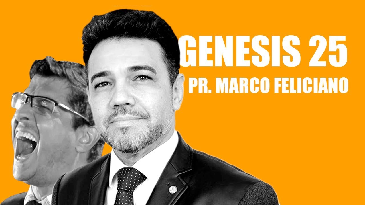 Marcos Feliciano - Genesis 25