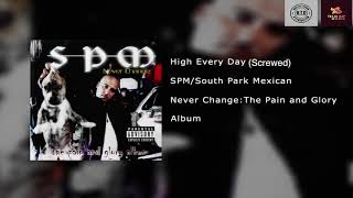 SPM/South Park Mexican - High Everyday (Screwed)