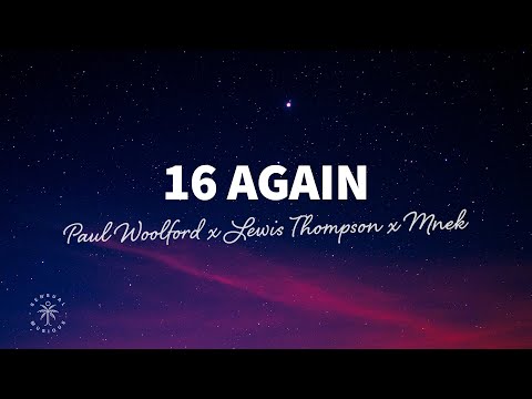 Paul Woolford x Lewis Thompson x MNEK - 16 Again (Lyrics)
