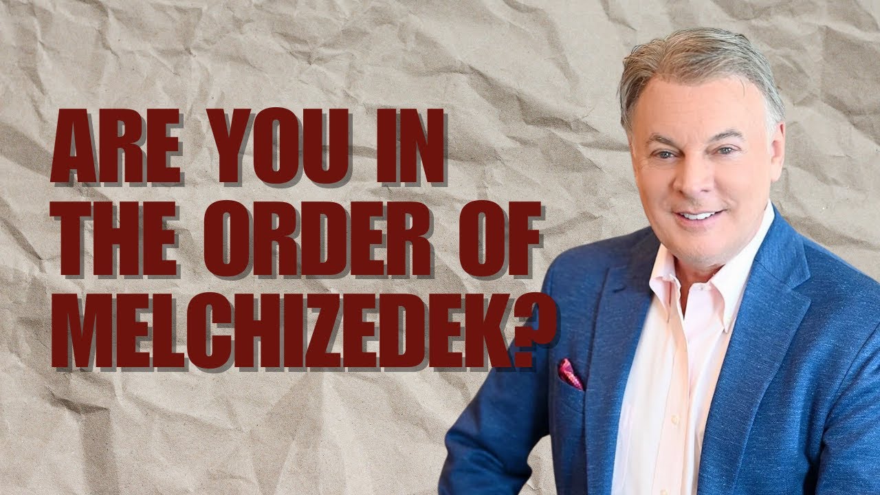 Are You In The Order of Melchizedek?