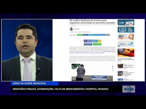 Crise na Saúde de Teresina: MP, Exonerações, falta de medicamentos e Hospital fechado 06 12 22