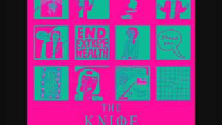 The Knife - Without You My Life Would Be Boring