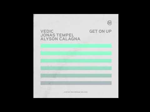 Vedic, Jonas Tempel & Alyson Calagna - Get On Up (Original Mix)