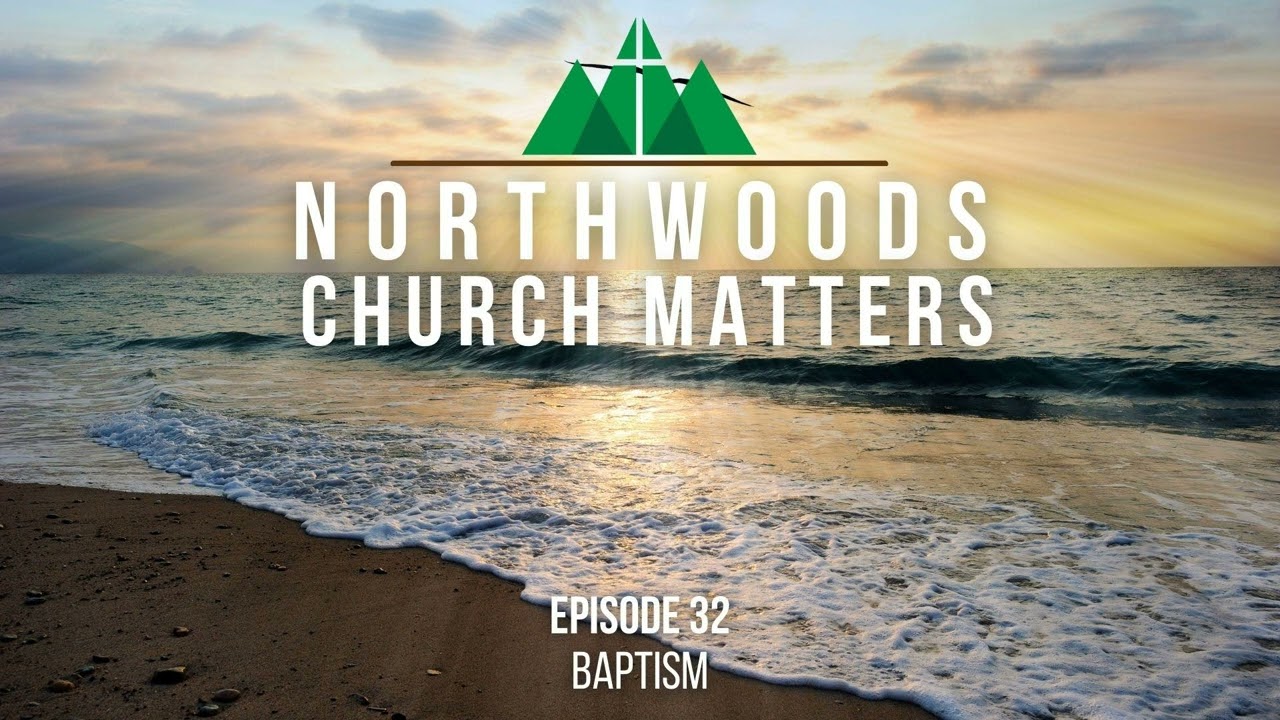 Episode 32 || Baptism