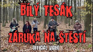Video BÍLÝ TESÁK - Záruka na štěstí (Official Video)