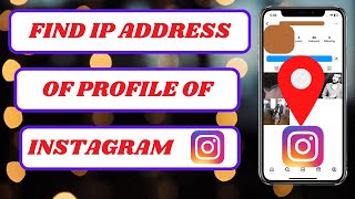 how to find ip address from instagram profile|find ip address from instagram|2024