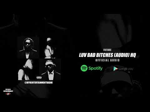 Future, Metro Boomin, Brownstone - Luv Bad Bitches (Official Audio) HQ