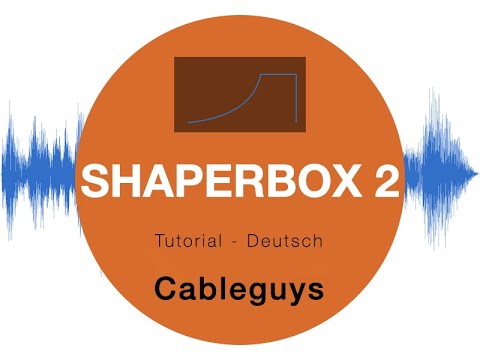 ShaperBox 2 Cableguys Tutorial auf Deutsch