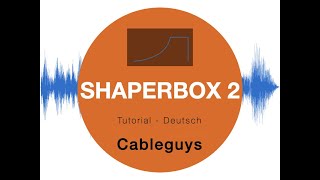 Video thumbnail for ShaperBox 2 Cableguys Tutorial auf Deutsch by Thomas Foster Musikproduktion