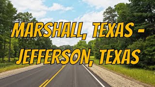 Marshall, Texas to Jefferson, Texas! Drive with me on a Texas highway!