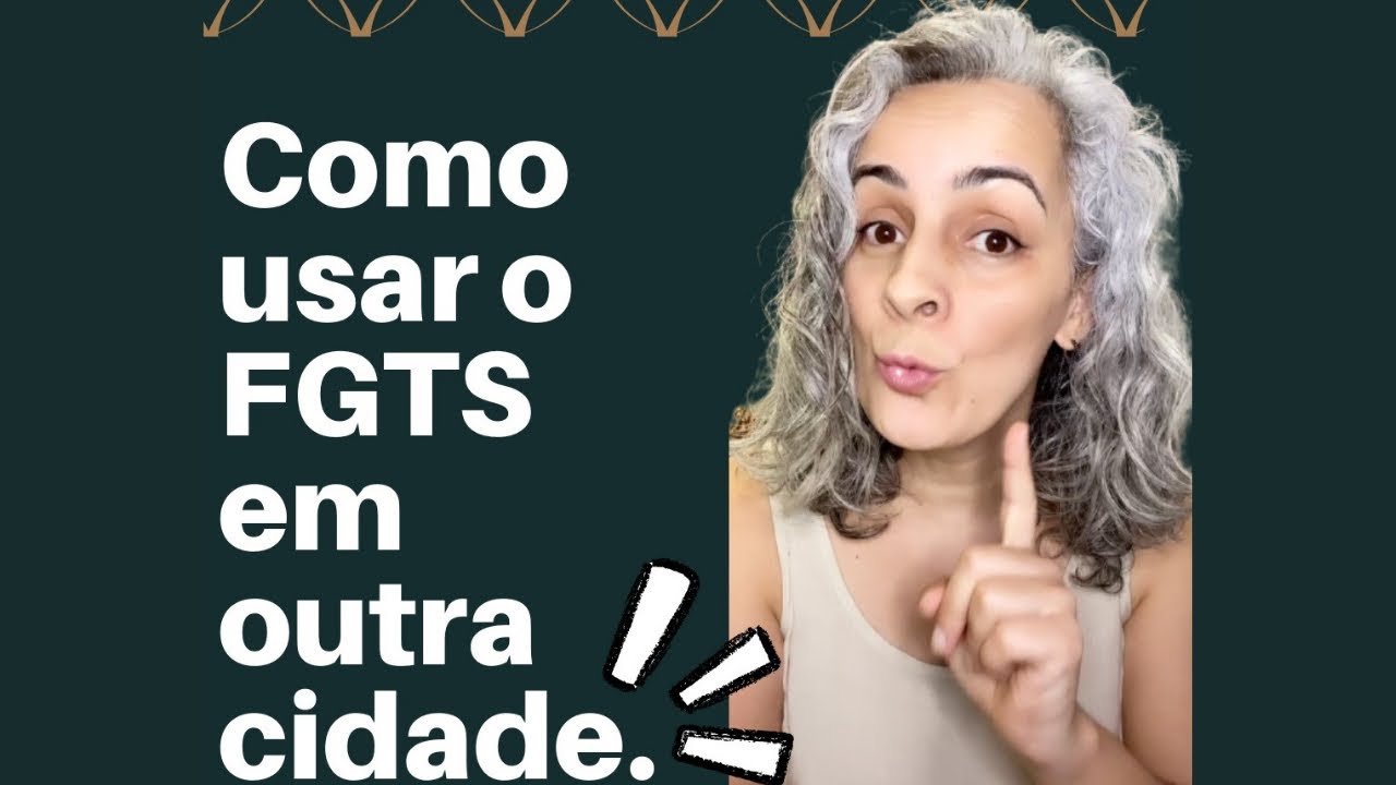 Como usar o FGTS em outra cidade?