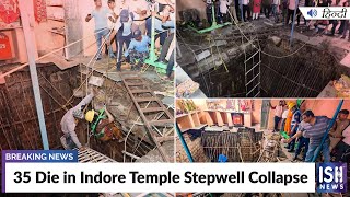 35 Die in Indore Temple Stepwell Collapse