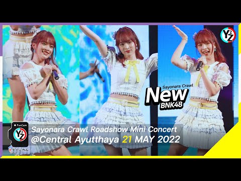 New BNK48 Fancam - Sayonara Crawl | Sayonara Crawl Roadshow Mini Concert @Central Ayutthaya 220521