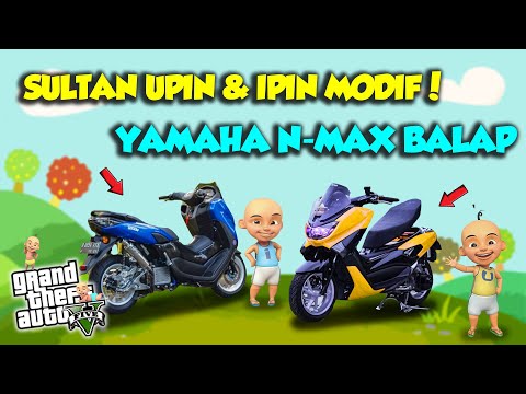 SULTAN UPIN IPIN MODIF BALAP YAMAHA N-MAX KECE DAN KENCANG MANTAP! - GTA 5 MOD UPIN & IPIN