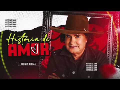 HISTÓRIA DE AMOR - EDUARDO DIAS WG PRODUÇÕES