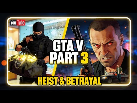 GTA 5 Story Mode  | Part 3 | Full Walkthrough Gameplay | Grand Theft Auto V