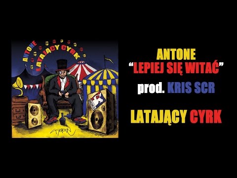 Antone - Lepiej się witac [prod. Kris SCR]