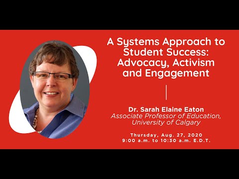 “A Systems Approach to Student Success: Advocacy, Activism and Engagement” by Dr Sarah Elaine Eaton