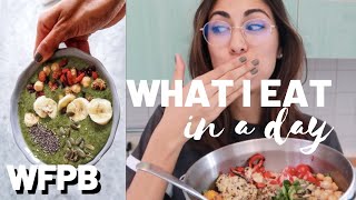 what I eat in a day (100% vegetarian / 90% WFPB)