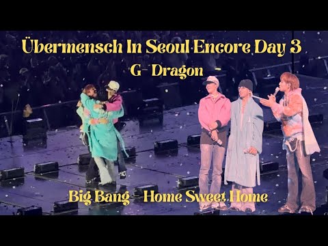 20251412 G-DRAGON feat Taeyang, Daesung - HOME SWEET HOME (&Uuml;BERMENSCH Seoul Encore Day3)