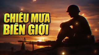 CHIỀU MƯA BIÊN GIỚI | Tình Khúc Nhạc Lính Bất Hủ – Sáng Tác Nguyễn Văn Đông 🌧️🎶#ChieuMuaBienGioi