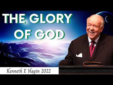 Kenneth E Hagin 2023 Messages   The Glory Of God