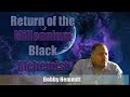 Bobby Hemmitt | Return of the Millennium Black Alchemist (Official Bobby Hemmitt Archives) 26Feb00