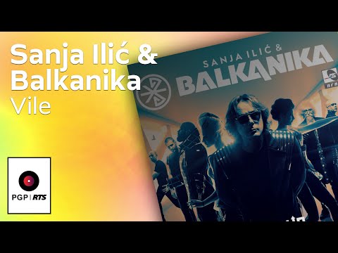 Sanja Ilic i Balkanika - Vile - (Audio 2020) HD