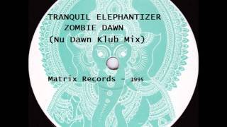 Tranquil Elephantizer - Zombie Dawn (Nu Dawn Klub Mix)